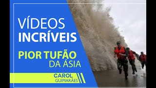 Vídeos incríveis do PIOR TUFÃO DA ÁSIA  Ed Carol Guimarães [upl. by English]