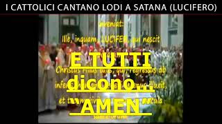 I cattolici cantano lodi a Satana Lucifero [upl. by Aneelehs]