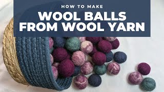 Make a Wool Ball from Wool Yarn using the Wet Felt Method [upl. by Schuster]