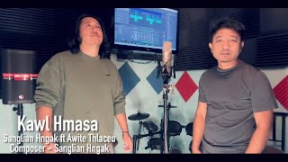 Kawl Hmasa  Sanglian Hngak ft Awite Thlaceu [upl. by Odin395]