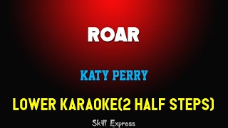 Roar  LOWER KEY KARAOKE   Katy Perry 2 half steps [upl. by Lig]