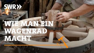 Wie man ein Wagenrad macht  SWR Handwerkskunst [upl. by Suoilenroc544]