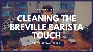 How to Clean The Breville Barista Touch Espresso Machine and Grinder [upl. by Edac]