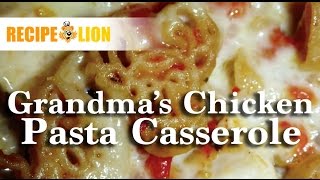 Grandmas Chicken Pasta Casserole [upl. by Nuahsak]