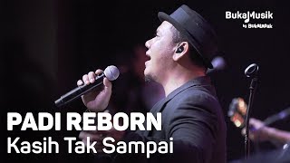 Padi Reborn  Kasih Tak Sampai with Lyrics  BukaMusik [upl. by Breban]