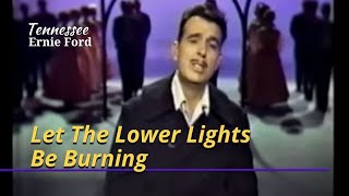 Let The Lower Lights Be Burning  Tennessee Ernie Ford  Mar 9 1961 [upl. by Boswall32]