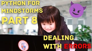 Learn Python for Mindstorms LEGO 51515 Part 8 Dealing with Errors [upl. by Mariano741]