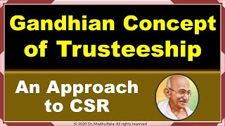 Gandhian Approach of Corporate Social Responsibility CSR Gandhian Concept of Trusteeship [upl. by Sturdivant917]