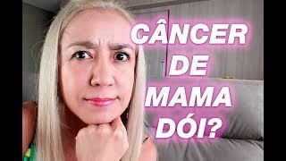 ☑️  Câncer de Mama DÓI quando Aperta  Qual Exame Deve Fazer Principais Causas e Sintomas [upl. by Larena]