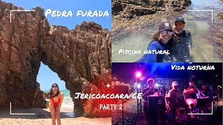 JericoacoaraCE pt2  Pedra Furada Farol do Serrote e mais [upl. by Peony]