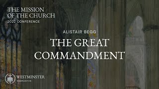 The Great Commandment  Alistair Begg [upl. by Orihakat989]