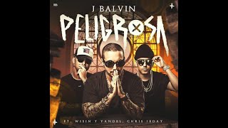 peligrosalyricsj balvin ft yandel amp wisin [upl. by Nuri]