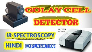 GOLAY CELL DETECTOR IR SPECTROSCOPYHINDI [upl. by Loginov]