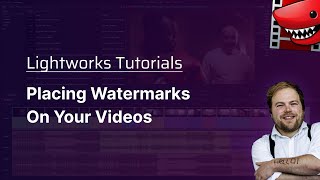 Placing Watermarks on Your Videos A Lightworks Tutorial [upl. by Edna]