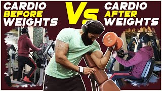 CARDIO BEFORE WEIGHT TRAINING VS CARDIO AFTER WEIGHT TRAINING  what is the Best Time to do CARDIO [upl. by Beekman]