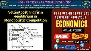 selling cost and firm equilibrium in monopolistic competition  UGC net  pgt economics [upl. by Akimak689]