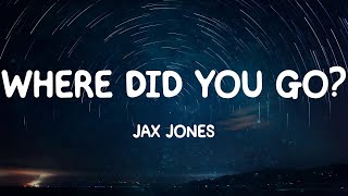 Where Did You Go  Jax Jones Lyrics [upl. by Elocin16]