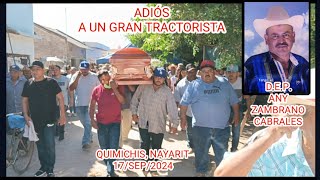 ÚLTIMO ADIOS AL ANY ZAMBRANO CABRALES TRACTORISTA DE QUIMICHIS NAYARIT 17 DE SEPTIEMBRE 2024 [upl. by Enialb]