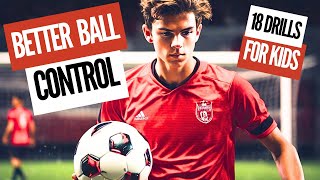 18 ESSENTIAL Soccer Drills to Improve Your Ball Control FAST [upl. by Tillo]