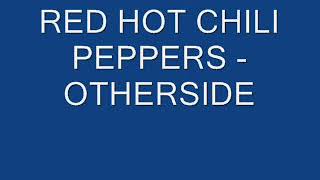 Red Hot Chili Peppers  Otherside Lyrics [upl. by Jumbala]