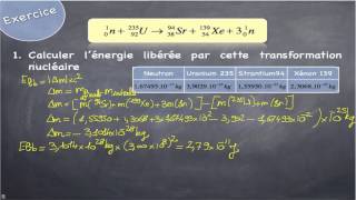 C24 Exercice commenté  une fission de luranium 235 [upl. by Anivid]