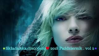 ❤️★Składanka discopolo dj luki Październik ☑️ 2018 vol 2★✅💙 [upl. by Farnham388]