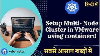 How to Setup Kubernetes Multi Node Cluster on VMware with latest Kubernetes FULL DEMO in hindi [upl. by Fronnia]