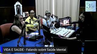 VIDA E SAÚDE  Falando de Saúde Mental [upl. by Eolcin948]