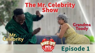 The Mr Celebrity Show Ep 1 ft Grandma Toody [upl. by Lemak]