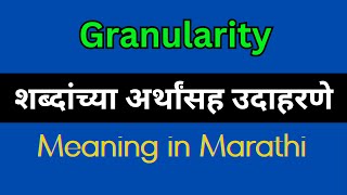 Granularity Meaning In Marathi  Granularity explained in Marathi [upl. by Annauqal]