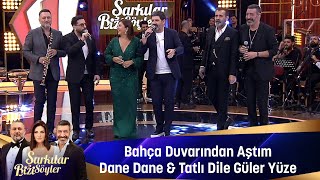 BAHÇA DUVARINDAN AŞTIM amp DANE DANE amp TATLI DİLE GÜLER YÜZE [upl. by Domingo]