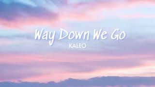 Vietsub  Way Down We Go  KALEO  Lyrics Video [upl. by Kamerman245]