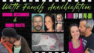 THE WATTS FAMILY ANNIHILATION  CHRIS WATTS amp NICHOL KESSINGER  PREQUEL TO A MULTIPART DEEP DIVE [upl. by Greenman]