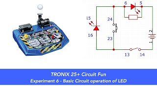 Tronex 25 Electronic Fun Experiment 6  Basic circuit operation of LED [upl. by Asilrahc]