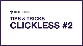 Clickless 2 ทริคที่ช่วยให้ทำงานเร็วขึ้น  THE AI LOGISTICS TIPSampTRICKS [upl. by Flossy840]