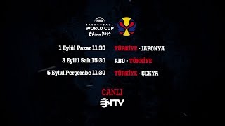 2019 FIBA Dünya Kupası Maçlarımız NTVde [upl. by Aynotak]