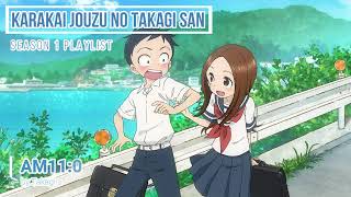 Karakai Jouzu no Takagi san Playlist [upl. by Itirahc]