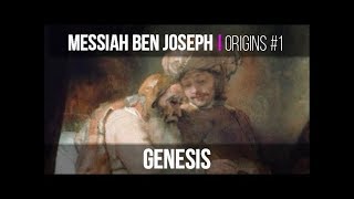 Messiah ben Joseph  Origins 1 Genesis [upl. by Radu]