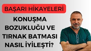 İYİLEŞTİREN ANNELER Konuşma bozukluğu ve tırnak batması nasıl iyileşti [upl. by Etnaud]