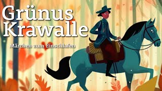 Märchen zum Einschlafen Grünus Kravalle  Märchen für Alt und Jung  Hörgeschichte zum Einschlafen [upl. by Ettenej]