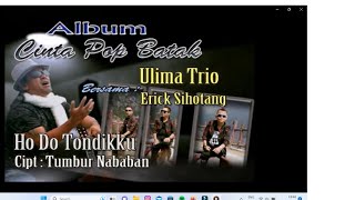 HO DO TONDITONDIKUULIMA TRIO Feat ERICK SIHOTANGLAGU BATAK VOL10LAGU BATAK TERBARU 2023 [upl. by Abernathy]