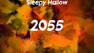 Sleepy Hallow  2055 Lyrics [upl. by Noicpesnoc]