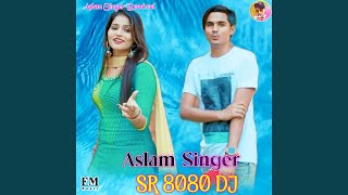 Aslam Singer SR 8080 DJ Mix [upl. by Gwenn913]