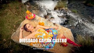 Muchachita  Diosdado Gaitán Castro Video Oficial [upl. by Antony499]