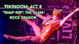 VIKINGUM Act 8 quotSmaf Nirquot The Glam Rock Dragon [upl. by Aieki]