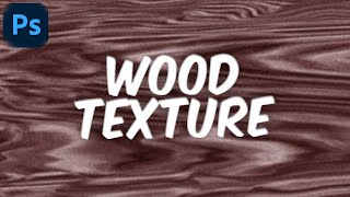 How To Create A Wood Texture In Photoshop Tutorial [upl. by Yolanthe443]