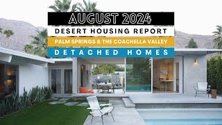 Detached Homes August 2024 Real Estate Market Breakdown for Palm Springs and the Coachella Valley [upl. by Leiba241]