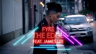 FYKE  THE EDGE feat James Lee OFFICIAL LYRIC VIDEO [upl. by Arrik421]