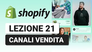 Canali di Vendita  Lezione 21 Corso Shopify Completo [upl. by Naashom119]