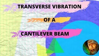 Introduction to Finite Element AnalysisPart 23Transverse vibration of a Cantilever Beam [upl. by Ru]